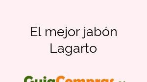 El mejor jabón Lagarto