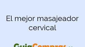 El mejor masajeador cervical