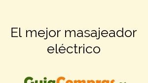 El mejor masajeador eléctrico