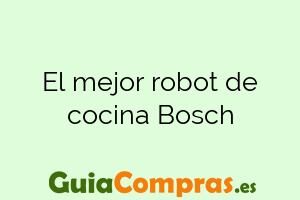 El mejor robot de cocina Bosch