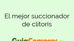 El mejor succionador de clítoris