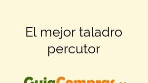 El mejor taladro percutor