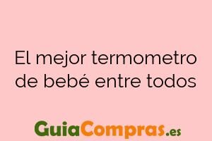 El mejor termometro de bebé entre todos