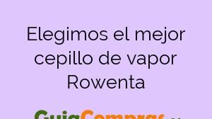 Elegimos el mejor cepillo de vapor Rowenta