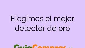 Elegimos el mejor detector de oro