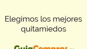 Elegimos los mejores quitamiedos