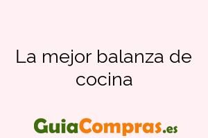 La mejor balanza de cocina