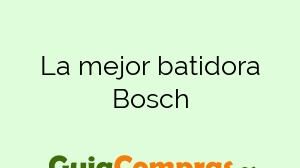 La mejor batidora Bosch