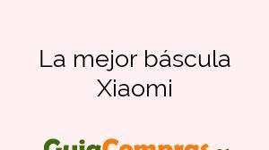 La mejor báscula Xiaomi