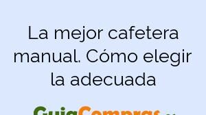 La mejor cafetera manual. Cómo elegir la adecuada
