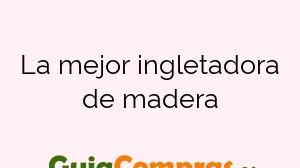 La mejor ingletadora de madera