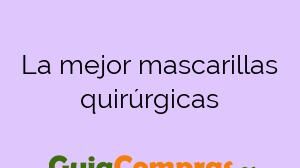 La mejor mascarillas quirúrgicas
