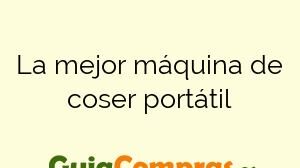 La mejor máquina de coser portátil
