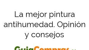 La mejor pintura antihumedad. Opinión y consejos