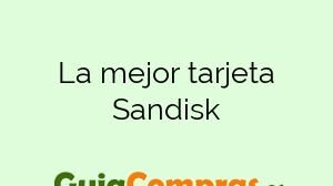 La mejor tarjeta Sandisk