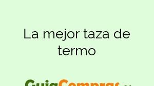 La mejor taza de termo