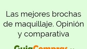 Las mejores brochas de maquillaje. Opinión y comparativa