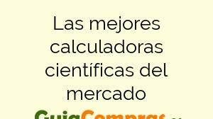 Las mejores calculadoras científicas del mercado
