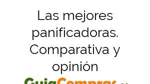 Las mejores panificadoras. Comparativa y opinión