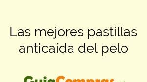 Las mejores pastillas anticaída del pelo