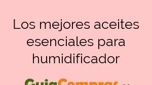 Los mejores aceites esenciales para humidificador