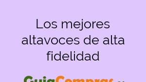 Los mejores altavoces de alta fidelidad