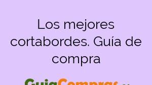 Los mejores cortabordes. Guía de compra