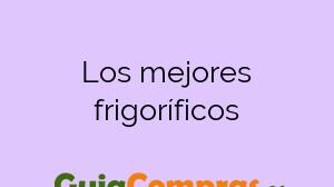 Los mejores frigoríficos