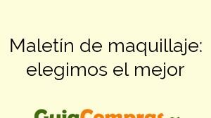 Maletín de maquillaje: elegimos el mejor