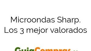 Microondas Sharp. Los 3 mejor valorados
