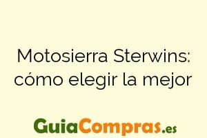 Motosierra Sterwins: cómo elegir la mejor