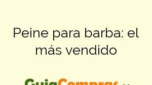 Peine para barba: el más vendido