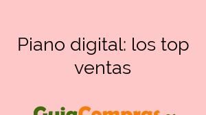 Piano digital: los top ventas