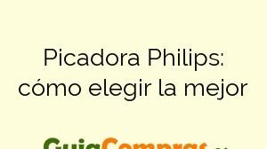 Picadora Philips: cómo elegir la mejor