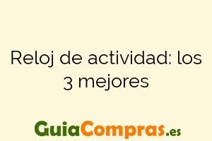 Reloj de actividad: los 3 mejores