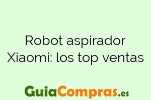 Robot aspirador Xiaomi: los top ventas