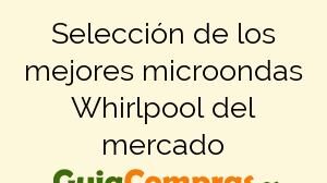 Selección de los mejores microondas Whirlpool del mercado