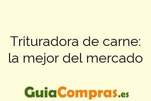 Trituradora de carne: la mejor del mercado