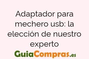 Adaptador para mechero usb: la elección de nuestro experto