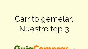 Carrito gemelar. Nuestro top 3