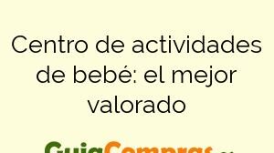 Centro de actividades de bebé: el mejor valorado