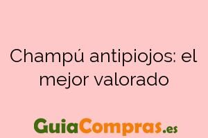 Champú antipiojos: el mejor valorado