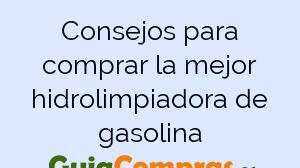 Consejos para comprar la mejor hidrolimpiadora de gasolina