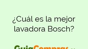 ¿Cuál es la mejor lavadora Bosch?