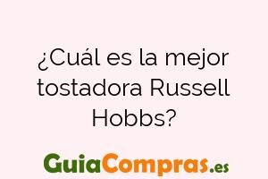 ¿Cuál es la mejor tostadora Russell Hobbs?