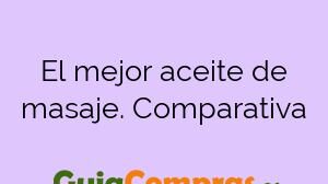 El mejor aceite de masaje. Comparativa