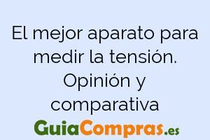 El mejor aparato para medir la tensión. Opinión y comparativa