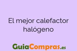El mejor calefactor halógeno