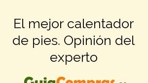 El mejor calentador de pies. Opinión del experto