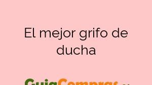 El mejor grifo de ducha
